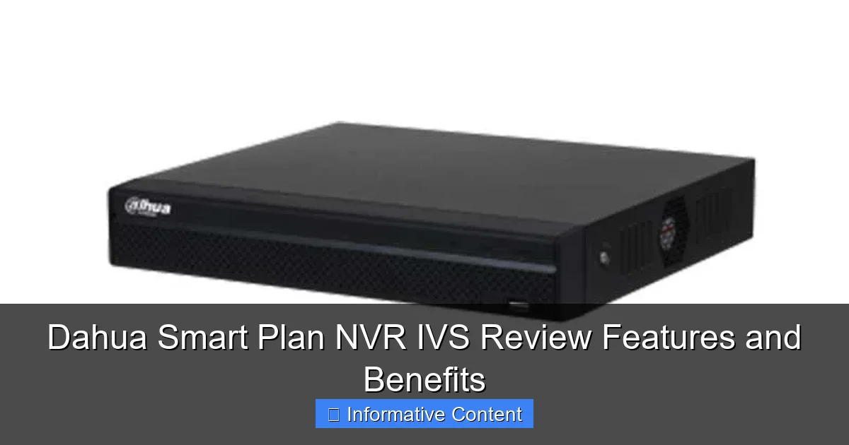 Dahua Smart Plan NVR IVS Review Features and Benefits
