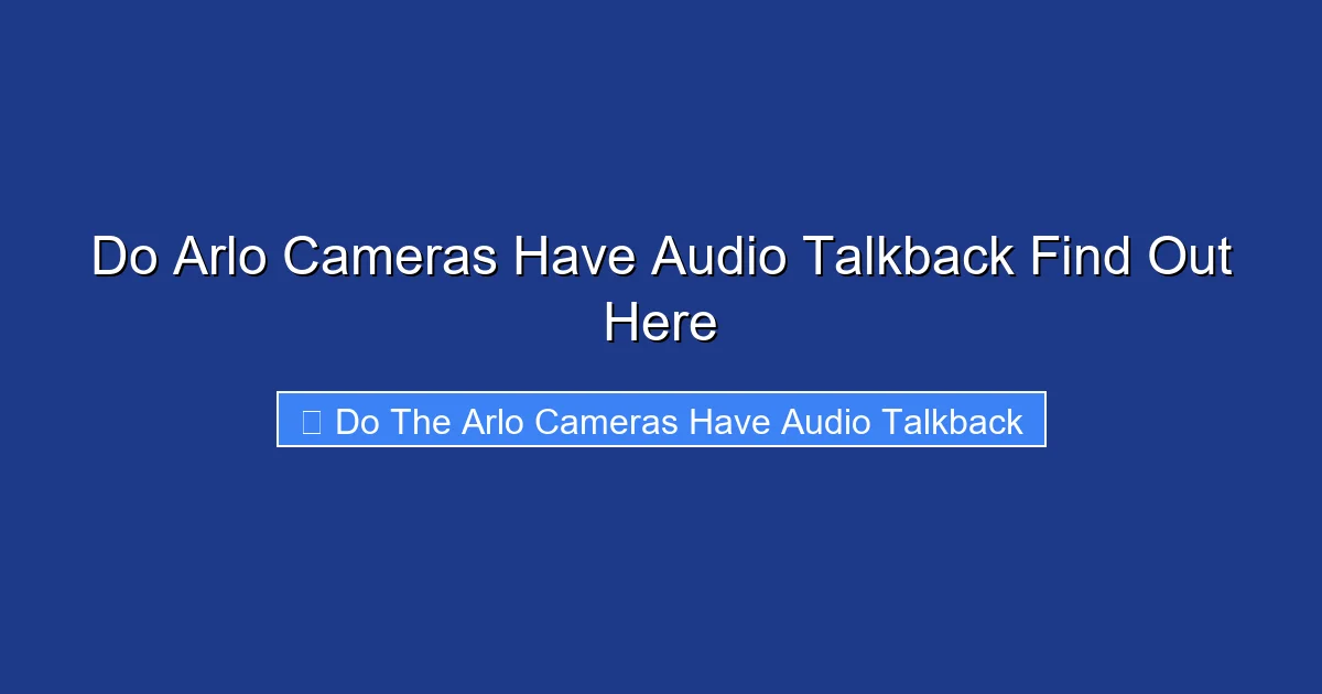 Do Arlo Cameras Have Audio Talkback Find Out Here