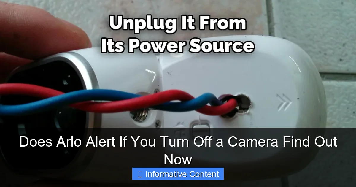 Does Arlo Alert If You Turn Off a Camera Find Out Now