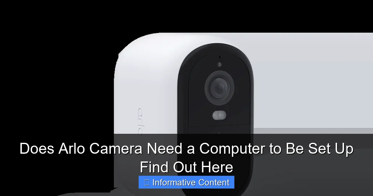 Does Arlo Camera Need a Computer to Be Set Up Find Out Here
