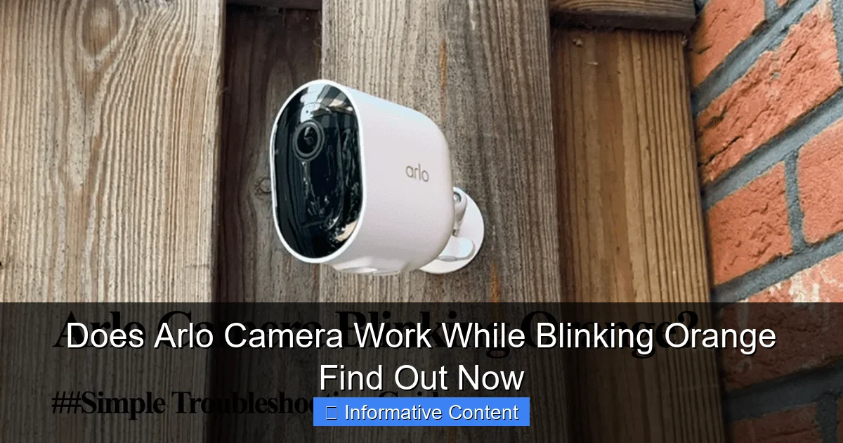 Does Arlo Camera Work While Blinking Orange Find Out Now