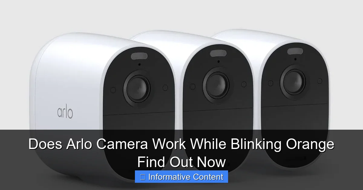 Does Arlo Camera Work While Blinking Orange Find Out Now