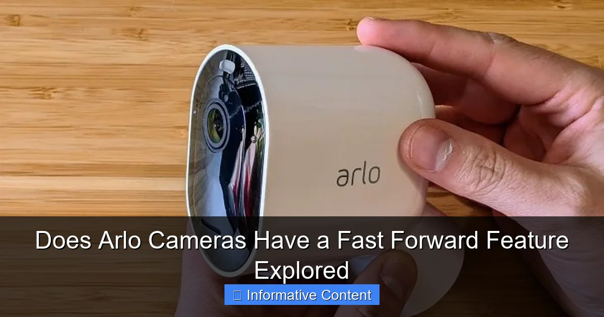 Does Arlo Cameras Have a Fast Forward Feature Explored