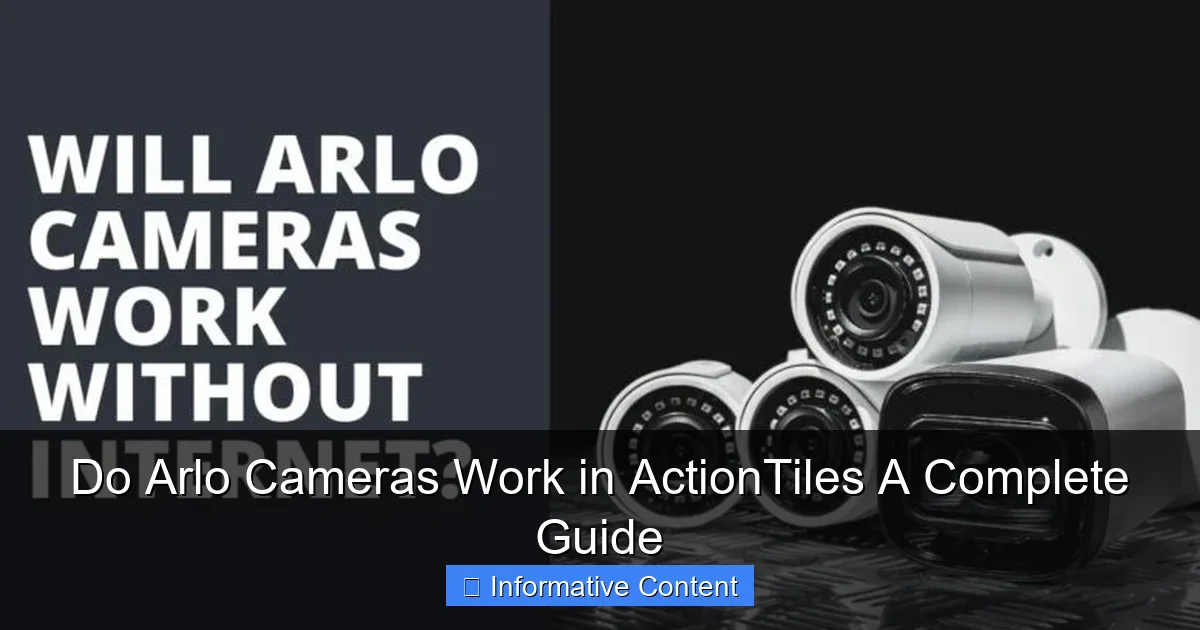 Do Arlo Cameras Work in ActionTiles A Complete Guide