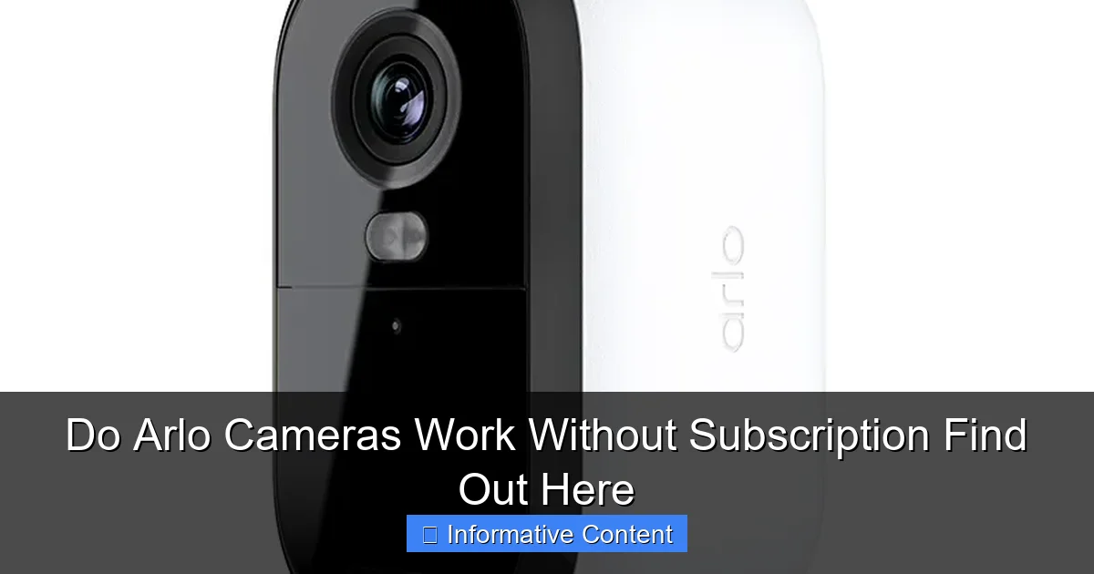 Do Arlo Cameras Work Without Subscription Find Out Here