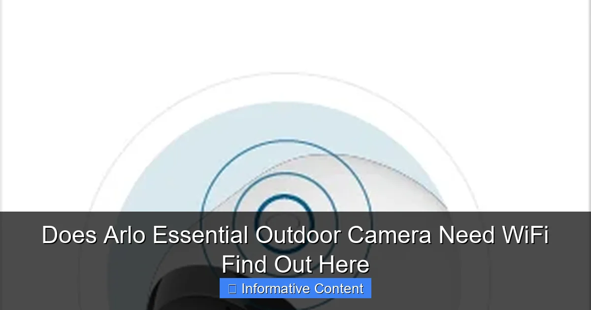 Does Arlo Essential Outdoor Camera Need WiFi Find Out Here
