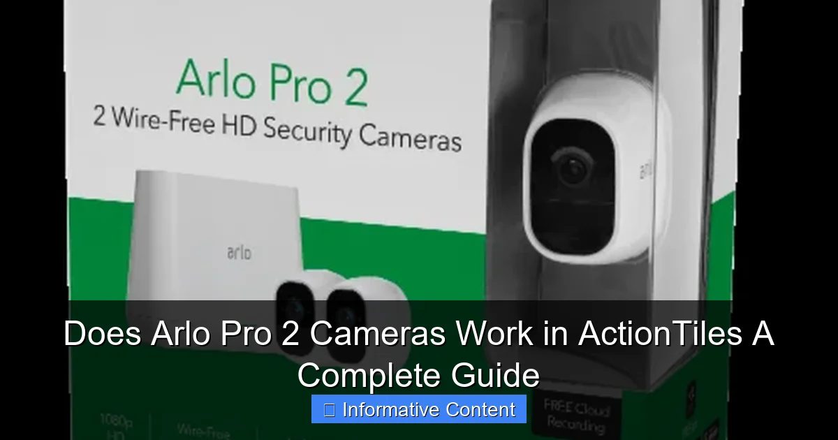 Does Arlo Pro 2 Cameras Work in ActionTiles A Complete Guide