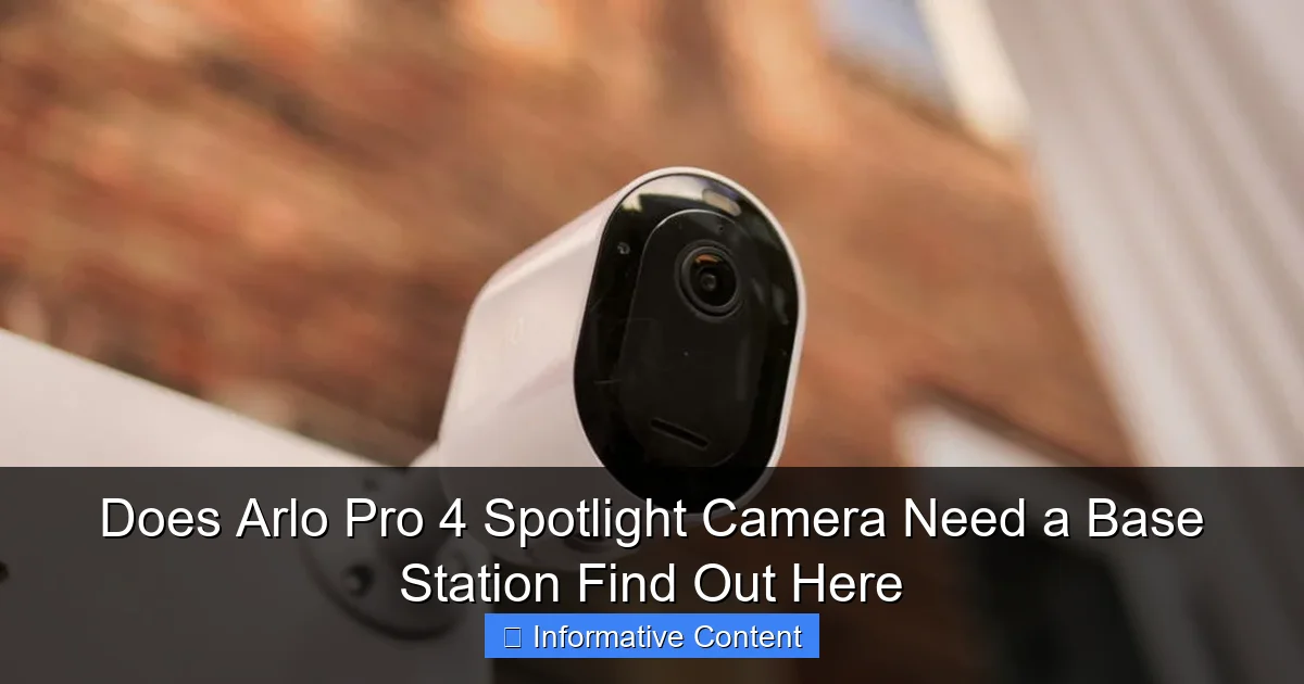 Does Arlo Pro 4 Spotlight Camera Need a Base Station Find Out Here