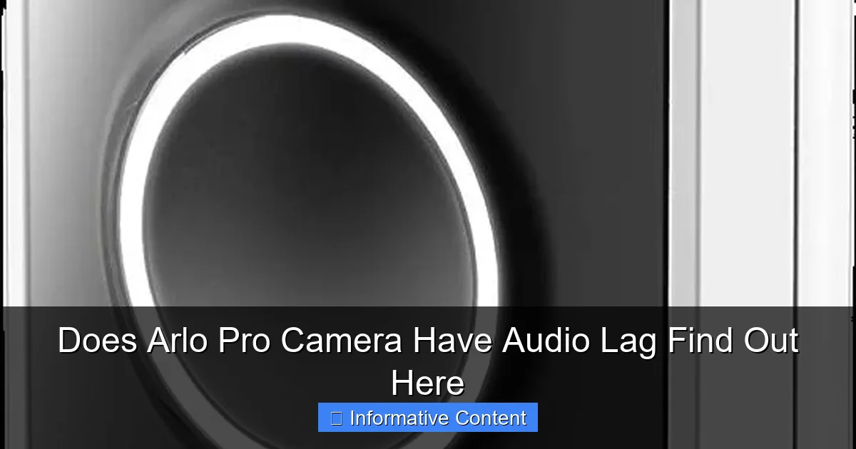 Does Arlo Pro Camera Have Audio Lag Find Out Here