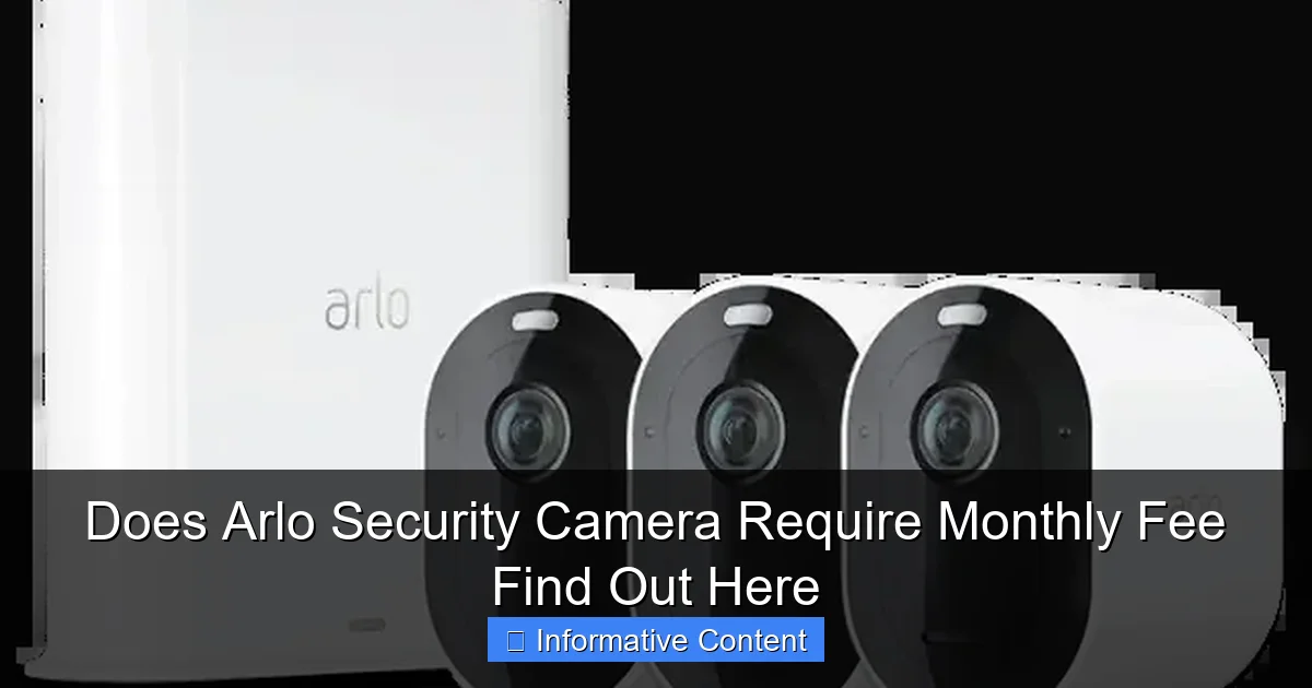Does Arlo Security Camera Require Monthly Fee Find Out Here