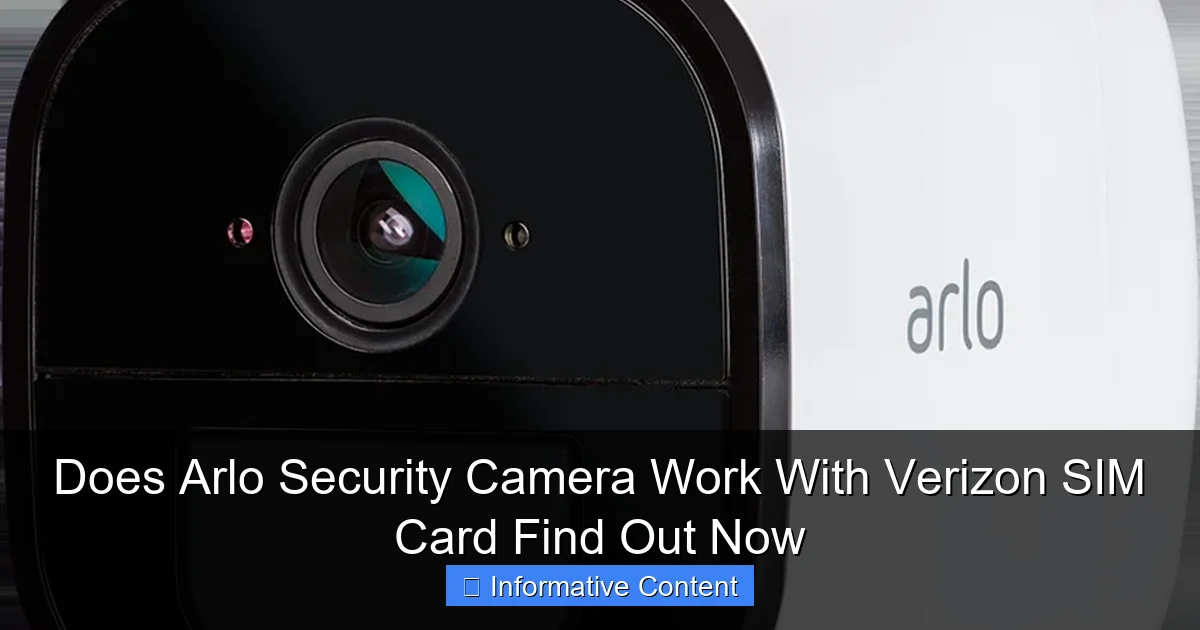 Does Arlo Security Camera Work With Verizon SIM Card Find Out Now
