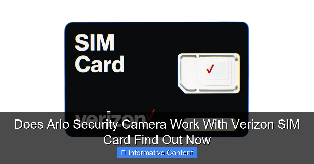 Does Arlo Security Camera Work With Verizon SIM Card Find Out Now