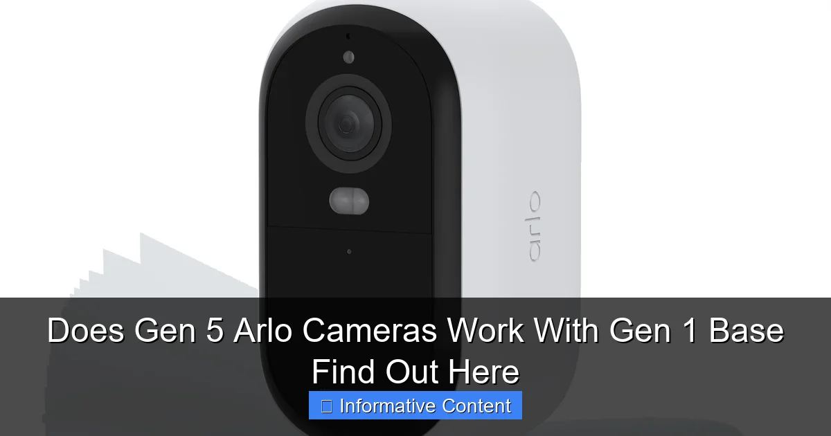 Does Gen 5 Arlo Cameras Work With Gen 1 Base Find Out Here