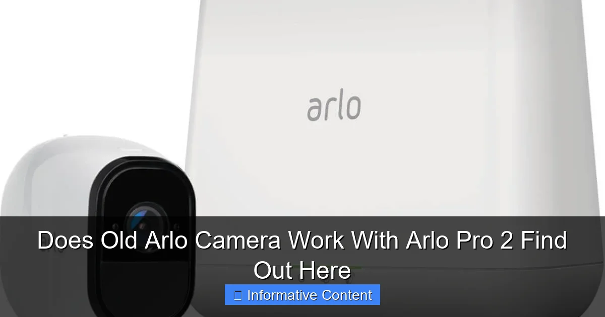 Does Old Arlo Camera Work With Arlo Pro 2 Find Out Here