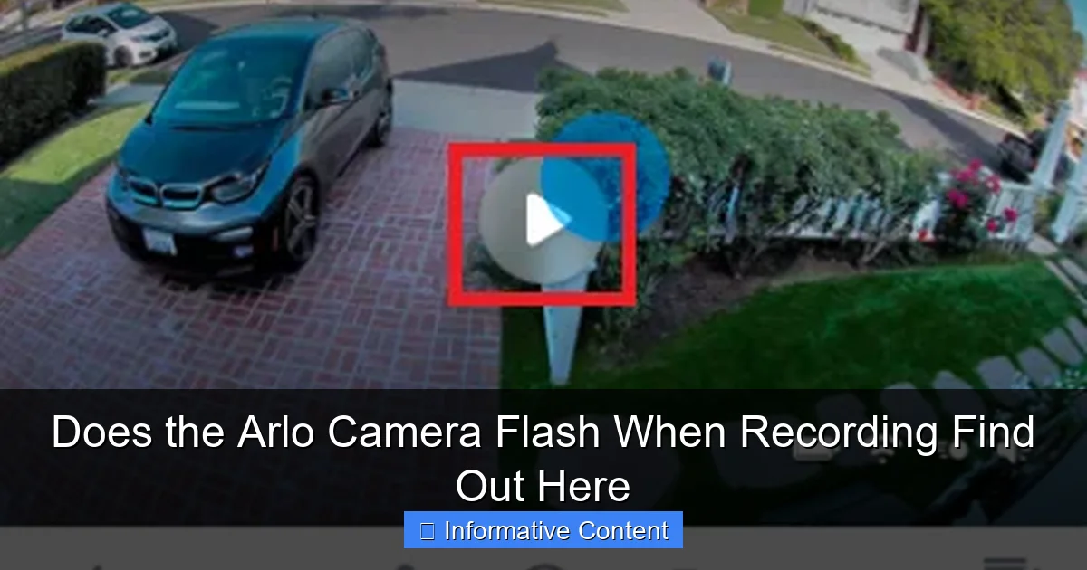 Does the Arlo Camera Flash When Recording Find Out Here