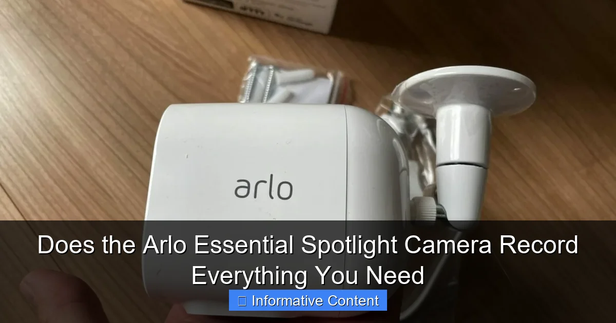 Does the Arlo Essential Spotlight Camera Record Everything You Need