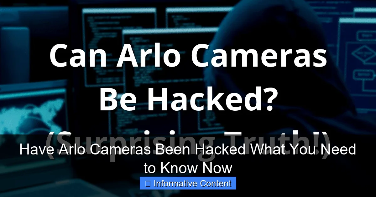 Have Arlo Cameras Been Hacked What You Need to Know Now