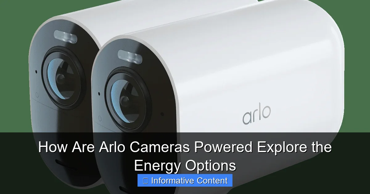How Are Arlo Cameras Powered Explore the Energy Options