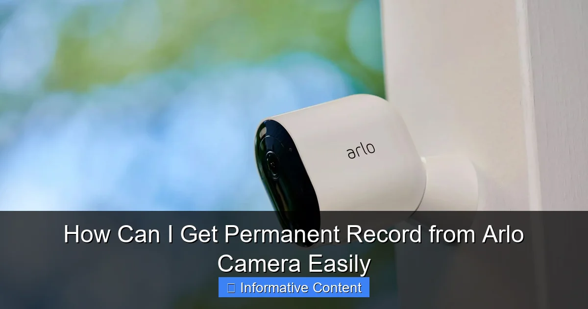 How Can I Get Permanent Record from Arlo Camera Easily