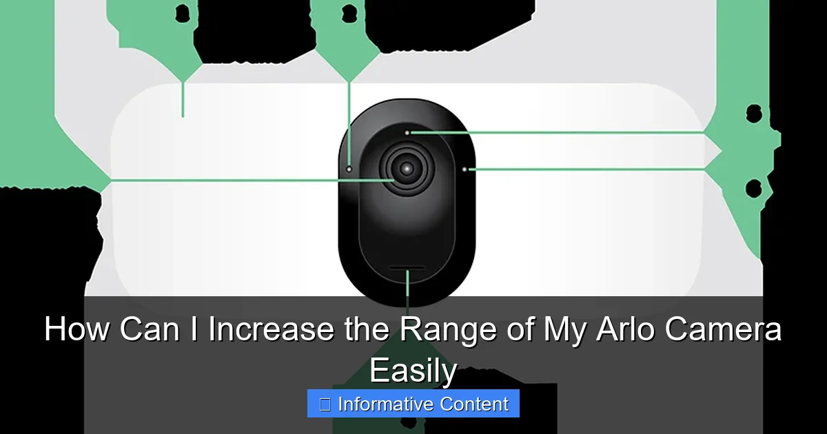 How Can I Increase the Range of My Arlo Camera Easily