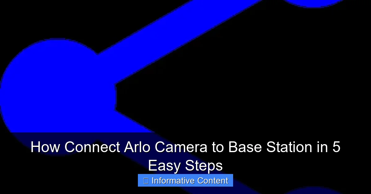 How Connect Arlo Camera to Base Station in 5 Easy Steps