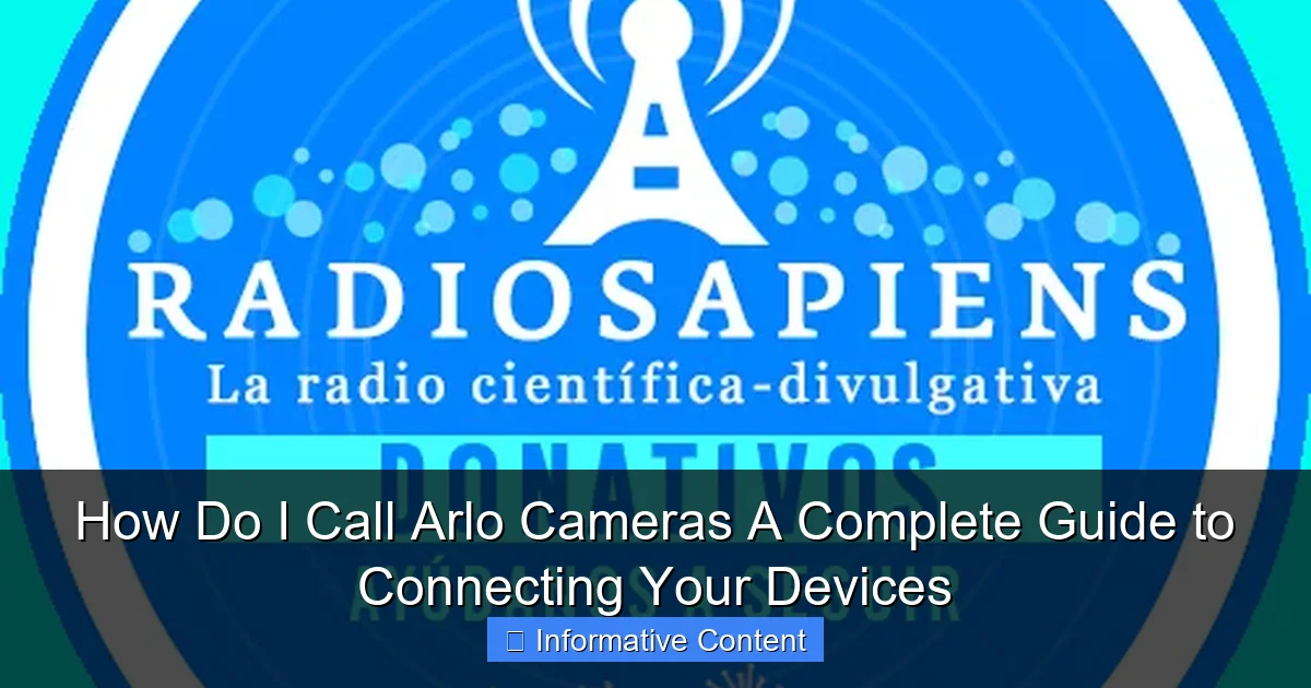 How Do I Call Arlo Cameras A Complete Guide to Connecting Your Devices