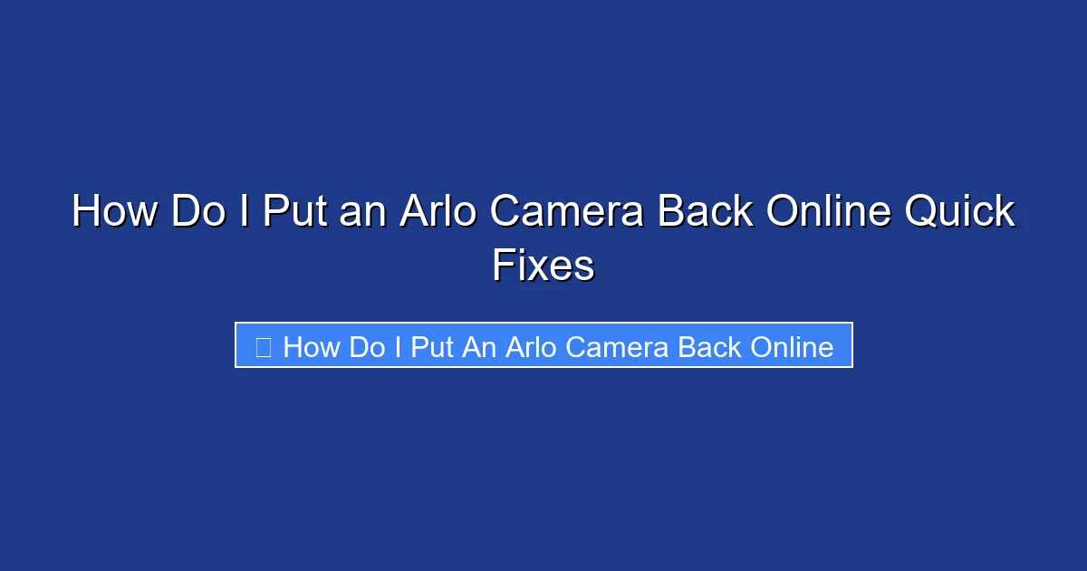 How Do I Put an Arlo Camera Back Online Quick Fixes