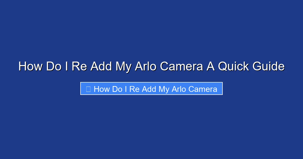 How Do I Re Add My Arlo Camera A Quick Guide