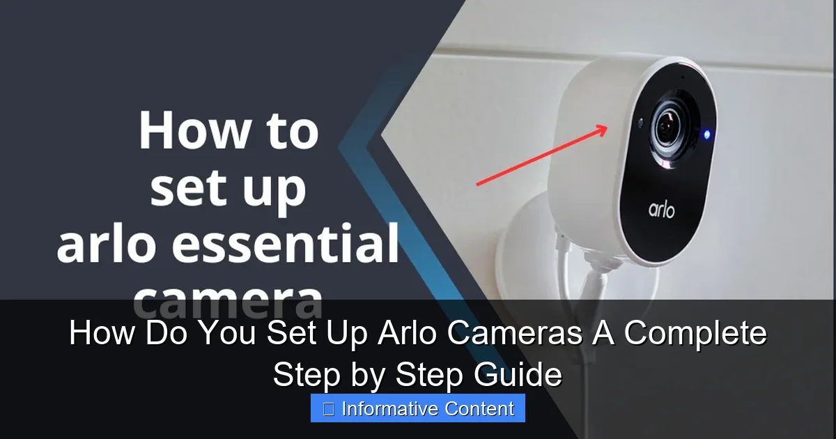 How Do You Set Up Arlo Cameras A Complete Step by Step Guide