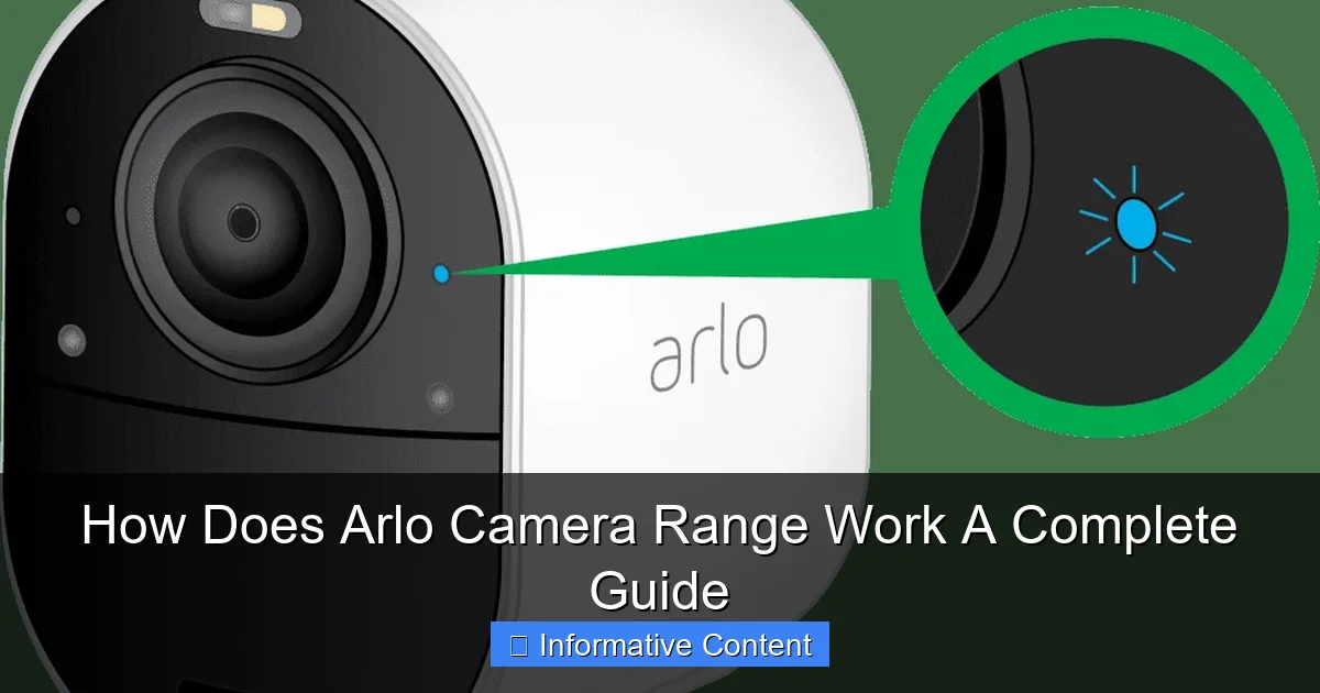 How Does Arlo Camera Range Work A Complete Guide