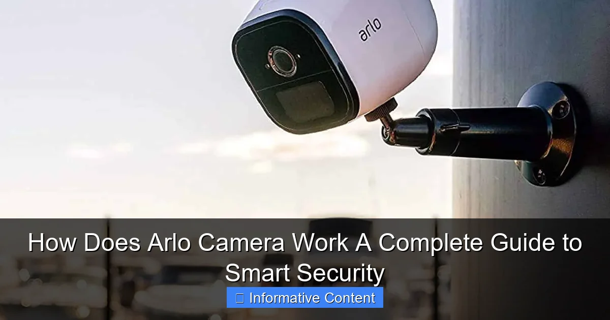 How Does Arlo Camera Work A Complete Guide to Smart Security