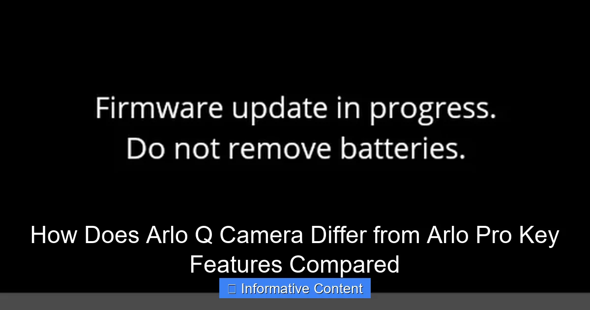How Does Arlo Q Camera Differ from Arlo Pro Key Features Compared