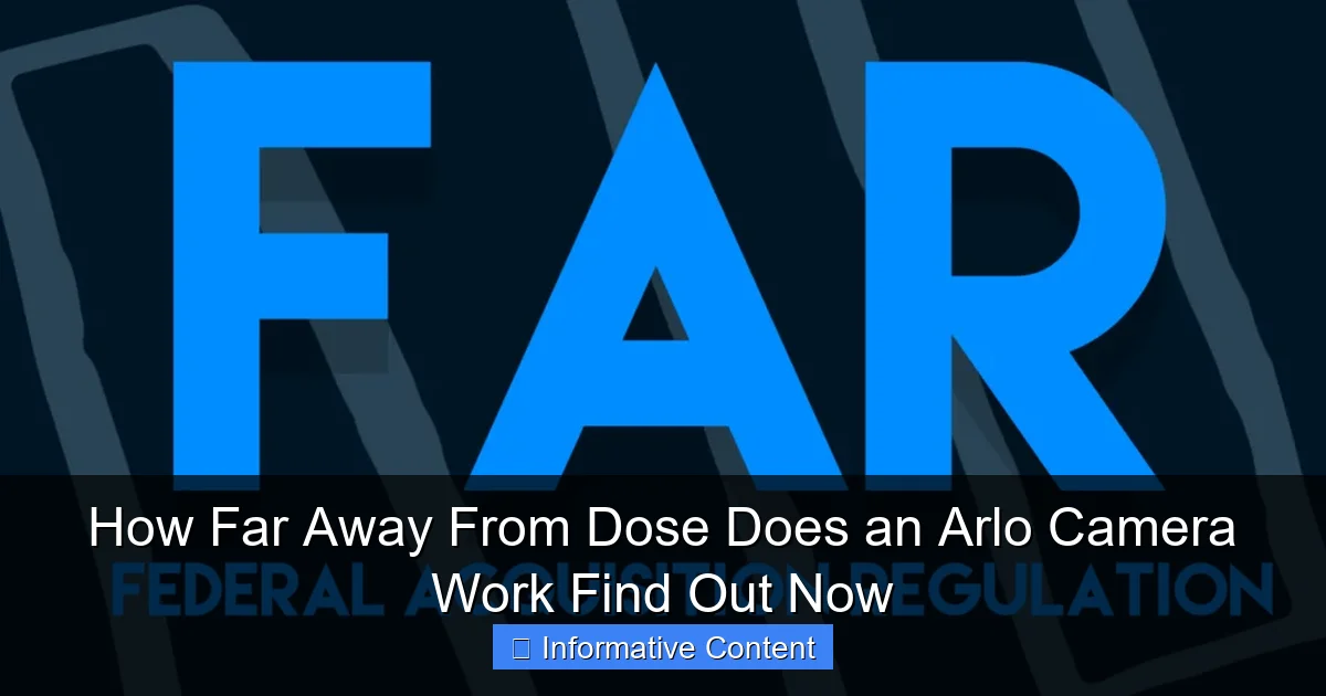 How Far Away From Dose Does an Arlo Camera Work Find Out Now