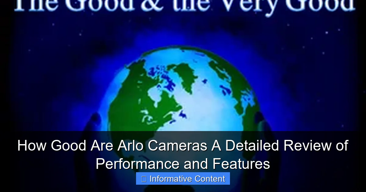 How Good Are Arlo Cameras A Detailed Review of Performance and Features