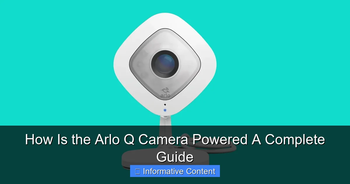 How Is the Arlo Q Camera Powered A Complete Guide
