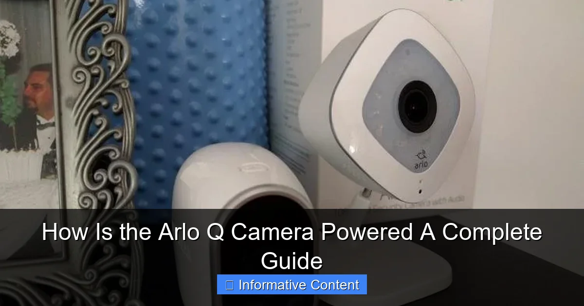 How Is the Arlo Q Camera Powered A Complete Guide