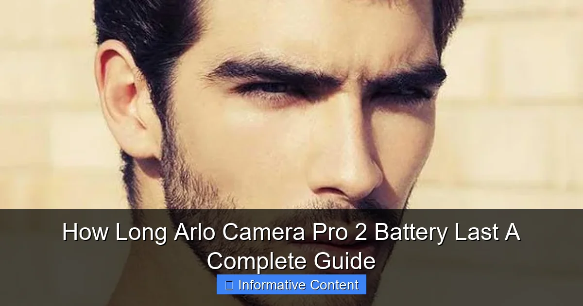 How Long Arlo Camera Pro 2 Battery Last A Complete Guide