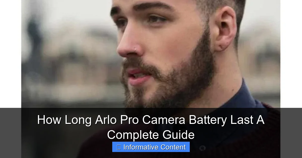 How Long Arlo Pro Camera Battery Last A Complete Guide