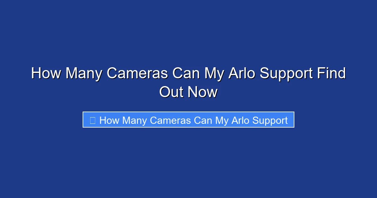 How Many Cameras Can My Arlo Support Find Out Now