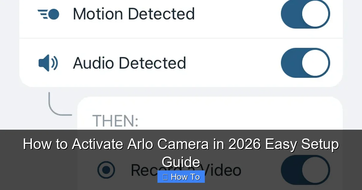 How to Activate Arlo Camera in 2026 Easy Setup Guide