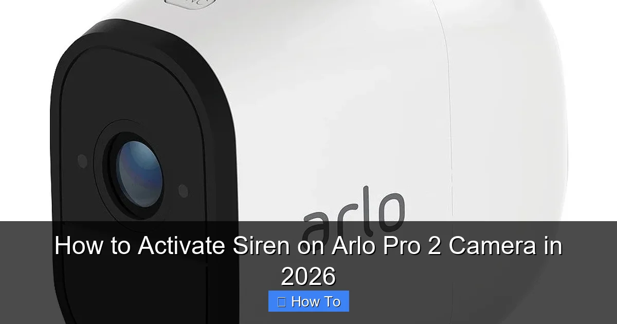 How to Activate Siren on Arlo Pro 2 Camera in 2026