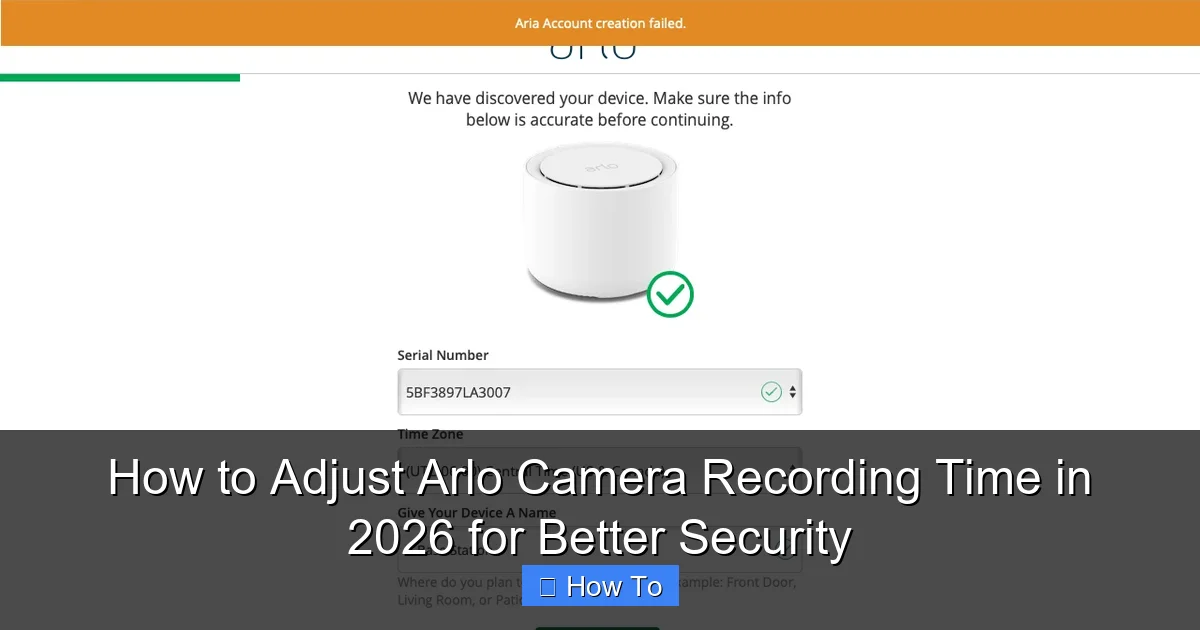 How to Adjust Arlo Camera Recording Time in 2026 for Better Security