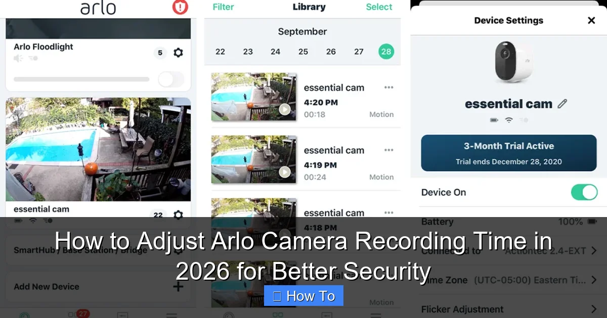 How to Adjust Arlo Camera Recording Time in 2026 for Better Security