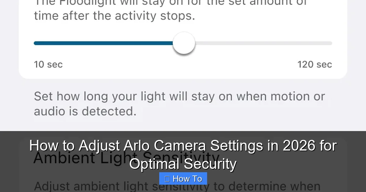 How to Adjust Arlo Camera Settings in 2026 for Optimal Security