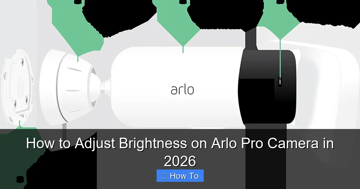 How to Adjust Brightness on Arlo Pro Camera in 2026