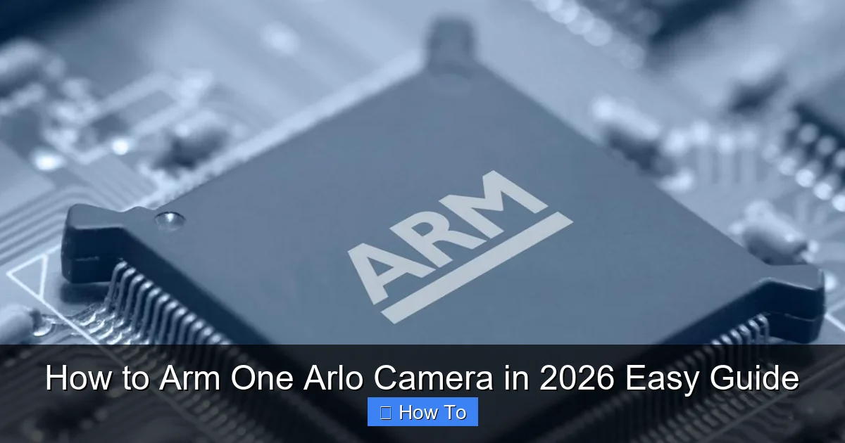 How to Arm One Arlo Camera in 2026 Easy Guide