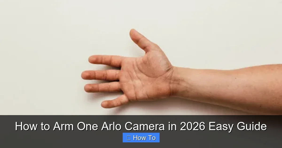 How to Arm One Arlo Camera in 2026 Easy Guide