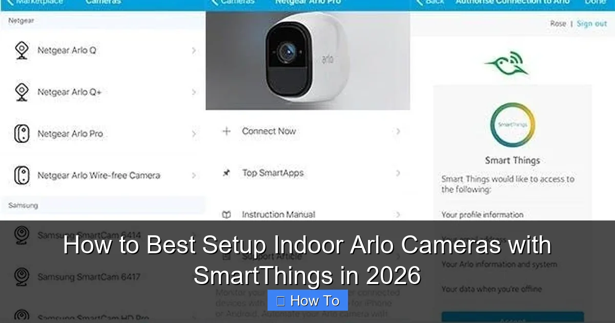 How to Best Setup Indoor Arlo Cameras with SmartThings in 2026