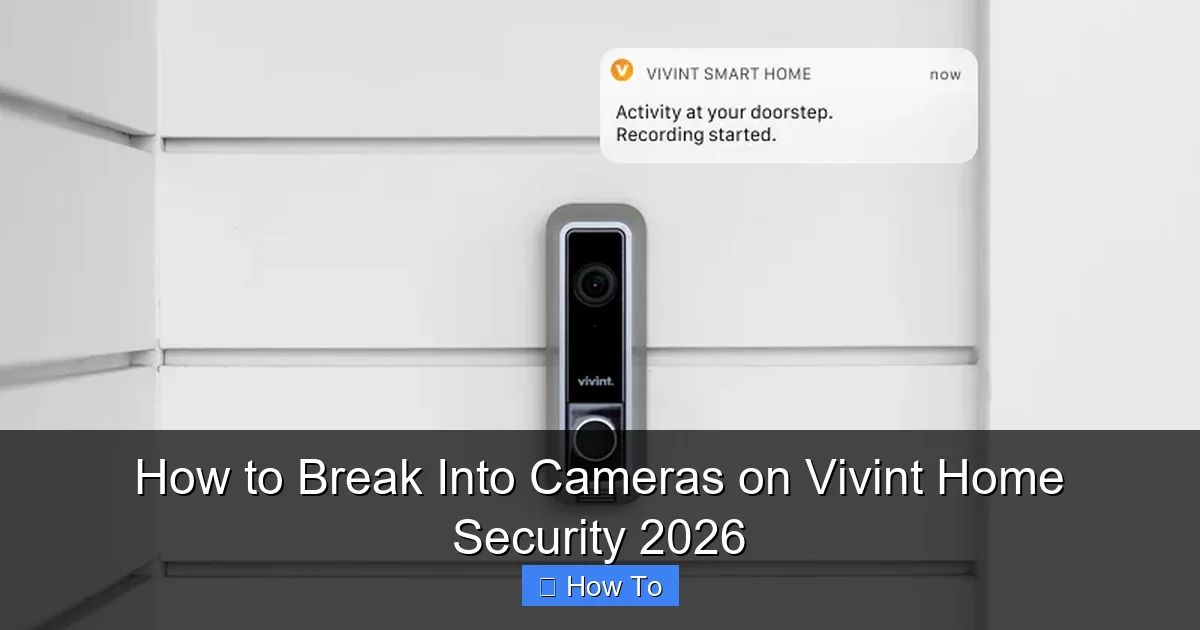 How to Break Into Cameras on Vivint Home Security 2026