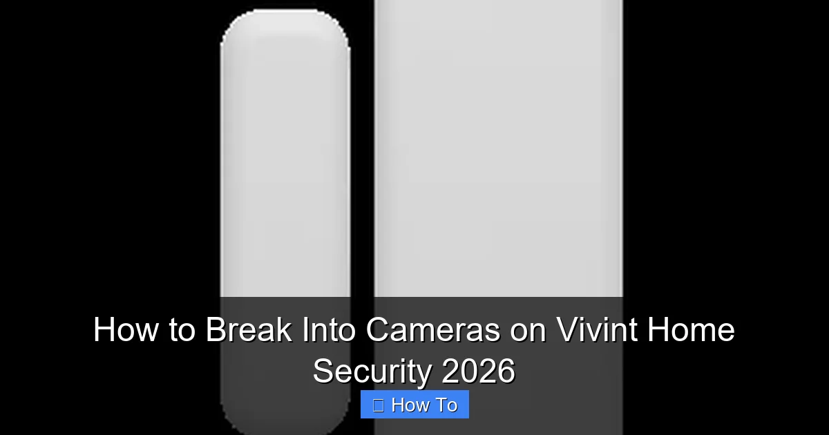 How to Break Into Cameras on Vivint Home Security 2026